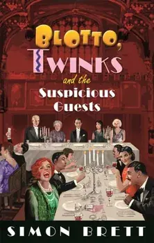 Blotto, Twinks and the Suspicious Guests, Paperback/Simon Brett
