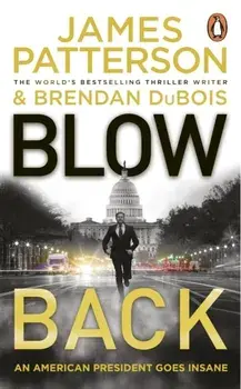 Blowback. A president in turmoil. A deadly motive., Paperback/***