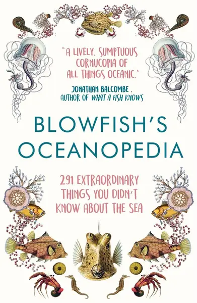 Blowfish's Oceanopedia | Tom 'The Blowfish' Hird