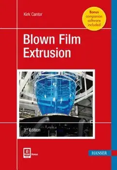 Blown Film Extrusion 3e, Hardcover/Kirk Cantor