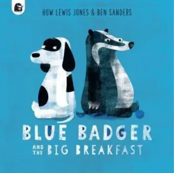 Blue Badger and the Big Breakfast, Paperback/Huw Lewis Jones