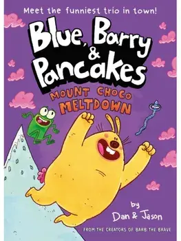 Blue, Barry & Pancakes 3. Mount Choco Meltdown, Paperback/Jason Patterson
