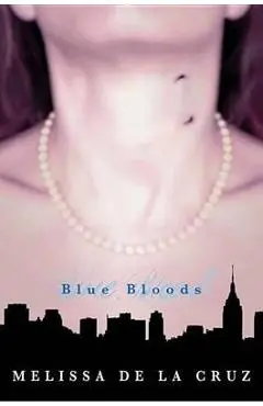 Blue Bloods (Blue Bloods, Vol. 1) - Melissa De La Cruz