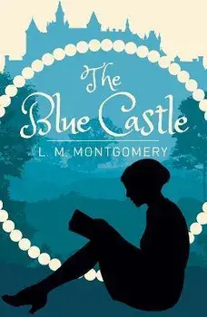 Blue Castle, Paperback/L. M. Montgomery