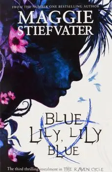 Blue Lily, Lily Blue/Maggie Stiefvater