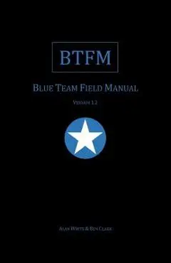 Blue Team Field Manual (BTFM) - Ben Clark