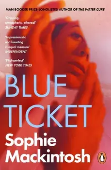 Blue Ticket/Sophie Mackintosh