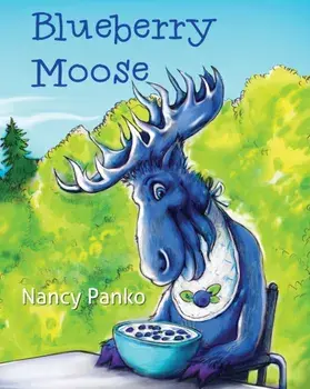 Blueberry Moose, Paperback/Nancy Panko