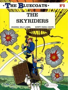 Bluecoats the Vol.3: the Skyriders, Paperback/Raoul Cauvin