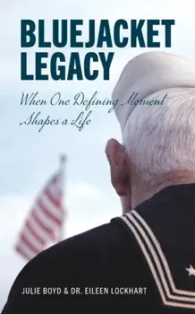 Bluejacket Legacy: When one defining moment shapes a life, Paperback/Julie Boyd