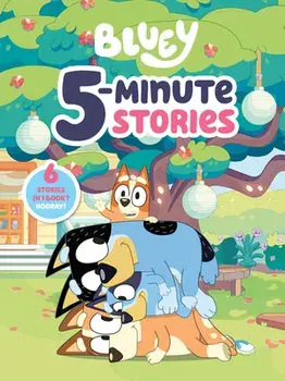 Bluey 5-Minute Stories: 6 Stories in 1 Book? Hooray!, Hardcover/Penguin Young Readers Licenses