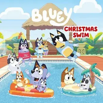 Bluey: Christmas Swim, Hardcover/Penguin Young Readers Licenses