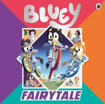 Bluey: Fairytale. A for real life fairytale picture book!, Paperback/Bluey