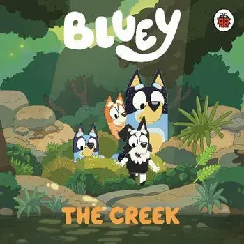 Bluey: The Creek, Board book/Bluey