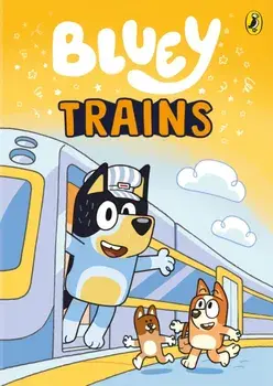 Bluey: Trains. An Illustrated Chapter Book, Paperback/Bluey