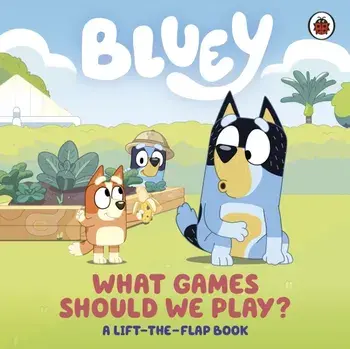 Bluey: What Games Should We Play?. A Lift-the-Flap Book, Board book/Bluey