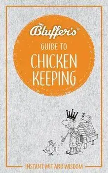 Bluffer's Guide to Chicken Keeping. Instant wit and wisdom, Paperback/Martin Gurdon