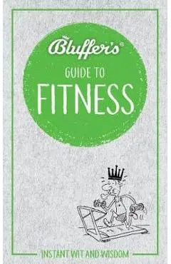 Bluffer's Guide to Fitness - Chris Carra
