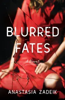 Blurred Fates. A Novel, Paperback/Anastasia Zadeik