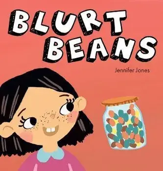 Blurt Beans: A Social Emotional, Rhyming, Early Reader Kid's Book to Help With Talking Out of Turn, Hardcover/Jennifer Jones