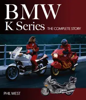 BMW K Series. The Complete Story, Hardback/Phil West