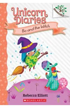 Bo and the Witch: A Branches Book (Unicorn Diaries #10) - Rebecca Elliott