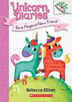 Bo's Magical New Friend: A Branches Book (Unicorn Diaries #1), Paperback/Rebecca Elliott