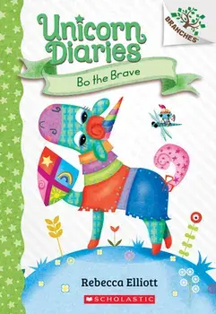 Bo the Brave: A Branches Book (Unicorn Diaries #3), Volume 3, Paperback/Rebecca Elliott