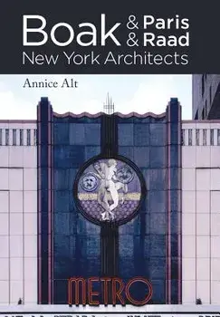 Boak & Paris / Boak & Raad: New York Architects, Hardcover/Annice M. Alt