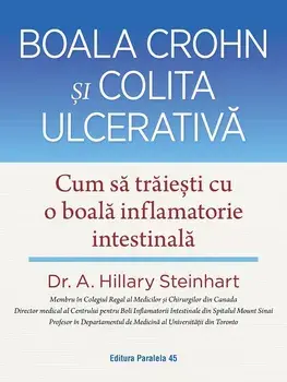 Boala Crohn si colita ulcerativa. Cum sa traiesti cu o boala inflamatorie intestinala/A. Hillary Steinhart