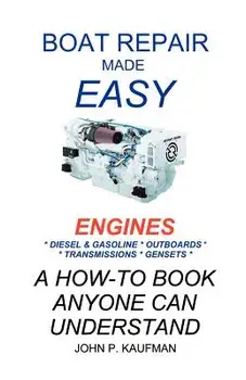 Boat Repair Made Easy -- Engines, Paperback/John P. Kaufman