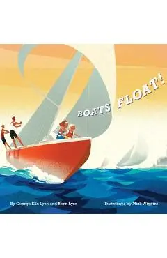 Boats Float! - George Ella Lyon