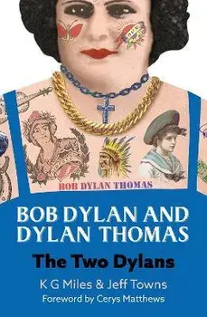 Bob Dylan and Dylan Thomas. The Two Dylans, Paperback/Jeff Towns