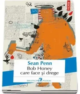 Bob Honey care face si drege/Sean Penn