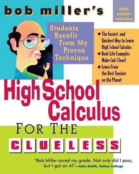 Bob Miller's High School Calc for the Clueless: Honors and AP Calculus AB and BC, Paperback/Bob Miller