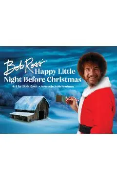 Bob Ross' Happy Little Night Before Christmas - Bob Ross