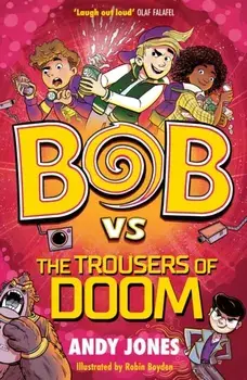 Bob vs the Trousers of Doom, Paperback/Andy Jones
