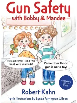 Bobby and Mandee's Gun Safety Book, Paperback/Robert Kahn