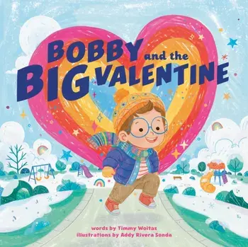 Bobby and the Big Valentine, Hardback/Timmy Woitas