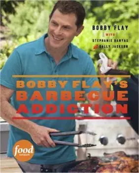 Bobby Flay's Barbecue Addiction, Hardcover/Bobby Flay