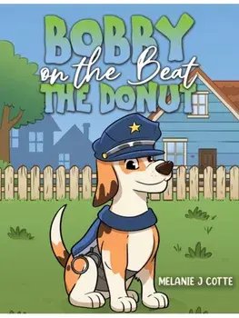 Bobby on the Beat: The Donut, Paperback/Melanie J Cotte