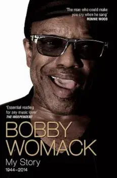 Bobby Womack: My Story 1944-2014, Paperback/Bobby Womack