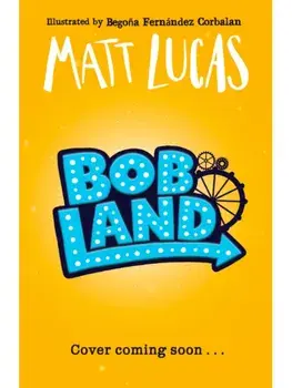BobLand, Hardback/Matt Lucas