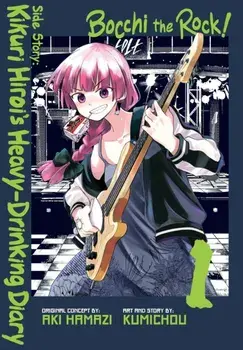 Bocchi the Rock! Side Story: Kikuri Hiroi’s Heavy-Drinking Diary, Vol. 1, Paperback/Phil Christie