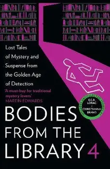 Bodies from the Library 4. Lost Tales of Mystery and Suspense from the Golden Age of Detection, Paperback/Edmund Crispin