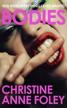 Bodies. The 'It Girl' Book of the Year, Paperback/Christine Anne Foley