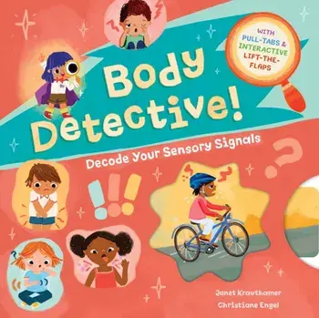 Body Detective!. Decode Your Sensory Signals, Board book/Janet Krauthamer