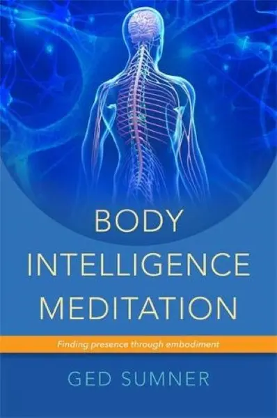 Body Intelligence Meditation | Ged Sumner