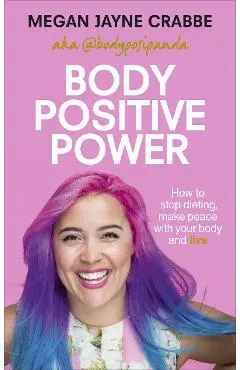 Body Positive Power - Megan Jayne Crabbe