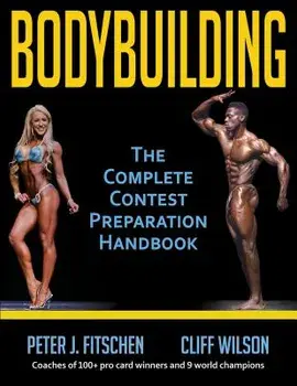 Bodybuilding: The Complete Contest Preparation Handbook, Paperback/Peter Fitschen
